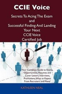 Abbildung von: CCIE Voice Secrets to Acing the Exam and Successful Finding and Landing Your Next CCIE Voice Certified Job - Tebbo