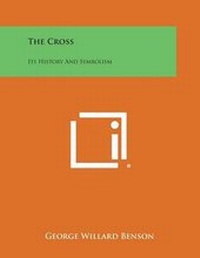 Enlarge image Cover: The Cross - Literary Licensing, LLC