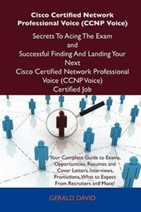 Abbildung von: Cisco Certified Network Professional Voice (CCNP Voice) Secrets to Acing the Exam and Successful Finding and Landing Your Next Cisco Certified Network - Tebbo