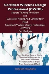 Abbildung von: Certified Wireless Design Professional (Cwdp) Secrets to Acing the Exam and Successful Finding and Landing Your Next Certified Wireless Design Profess - Tebbo