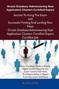 Abbildung von: Oracle Database Administering Real Application Clusters Certified Expert Secrets to Acing the Exam and Successful Finding and Landing Your Next Oracle - Tebbo