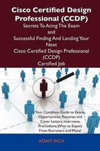 Abbildung von: Cisco Certified Design Professional (CCDP) Secrets to Acing the Exam and Successful Finding and Landing Your Next Cisco Certified Design Professional (CCDP) Certified Job - Tebbo