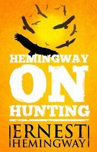 Enlarge image Cover: Hemingway on Hunting - Scribner