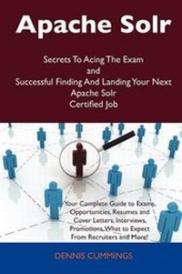 Abbildung von: Apache Solr Secrets to Acing the Exam and Successful Finding and Landing Your Next Apache Solr Certified Job - Tebbo