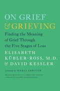 Cover: On Grief and Grieving: Finding the Meaning of Grief Through the Five Stages of Loss - Simon & Schuster Children's Publishing