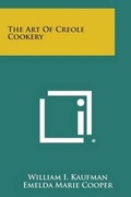 Cover: The Art of Creole Cookery - Literary Licensing, LLC