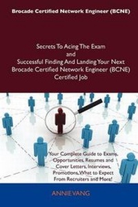 Abbildung von: Brocade Certified Network Engineer (Bcne) Secrets to Acing the Exam and Successful Finding and Landing Your Next Brocade Certified Network Engineer (B - Tebbo