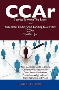 Abbildung von: Ccar Secrets to Acing the Exam and Successful Finding and Landing Your Next Ccar Certified Job - Tebbo