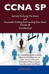 Abbildung von: CCNA Sp Secrets to Acing the Exam and Successful Finding and Landing Your Next CCNA Sp Certified Job - Tebbo