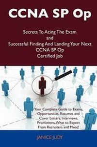 Abbildung von: CCNA Sp Op Secrets to Acing the Exam and Successful Finding and Landing Your Next CCNA Sp Op Certified Job - Tebbo