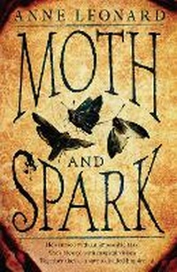 Enlarge image Cover: Moth and Spark - Headline Book Publishing
