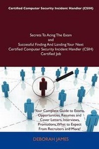 Abbildung von: Certified Computer Security Incident Handler (CSIH) Secrets to Acing the Exam and Successful Finding and Landing Your Next Certified Computer Security - Tebbo