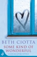 Cover: Some Kind of Wonderful: A Cupcake Lovers Novella 3.5 (A feel-good series of love, friendship and cake) - Headline Eternal