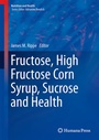 Cover: Fructose, High Fructose Corn Syrup, Sucrose and Health - Humana Press Inc.