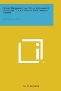 Cover: What Handwriting Tells You about Yourself, Your Friends and Famous People - Literary Licensing, LLC