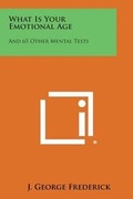 Cover: What Is Your Emotional Age - Literary Licensing, LLC