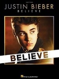 Abbildung von: Justin Bieber - Believe - Hal Leonard Corporation