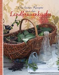 Cover: Die besten Rezepte aus der Landfrauenk&uuml;che - Parragon Books Ltd Bath