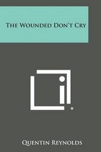 Enlarge image Cover: The Wounded Don't Cry - Literary Licensing, LLC