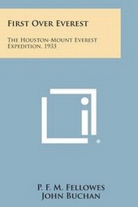Abbildung von: First Over Everest - Literary Licensing, LLC