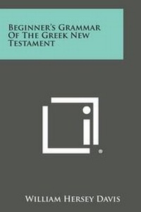 Bild: Beginner's Grammar of the Greek New Testament - Literary Licensing, LLC