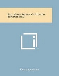 Abbildung von: The Nishi System of Health Engineering - Literary Licensing, LLC