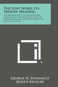 Cover: The Lost Word, Its Hidden Meaning - Literary Licensing, LLC
