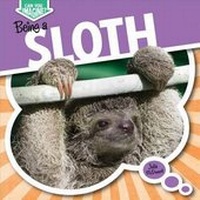 Enlarge image Cover: Being a Sloth - Gareth Stevens Publishing