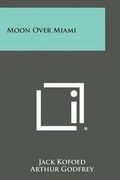 Cover: Moon Over Miami - Literary Licensing, LLC