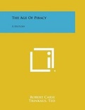 Cover: The Age of Piracy - Literary Licensing, LLC