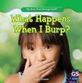 Cover: What Happens When I Burp? - Gareth Stevens Publishing
