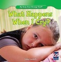 Cover: What Happens When I Cry? - Gareth Stevens Publishing