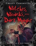 Cover: Witches, Wizards, and Dark Magic - Gareth Stevens Publishing
