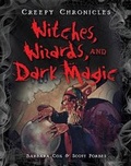 Cover: Witches, Wizards, and Dark Magic - Gareth Stevens Publishing