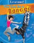 Cover: You Can Be a Dancer - Gareth Stevens Publishing