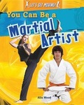 Cover: You Can Be a Martial Artist - Gareth Stevens Publishing