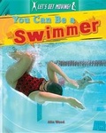 Cover: You Can Be a Swimmer - Gareth Stevens Publishing
