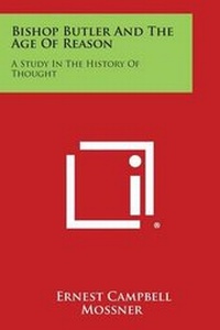 Enlarge image Cover: Bishop Butler and the Age of Reason - Literary Licensing, LLC