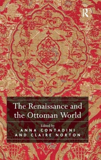 Enlarge image Cover: The Renaissance and the Ottoman World - Routledge