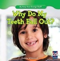 Cover: Why Do My Teeth Fall Out? - Gareth Stevens Publishing