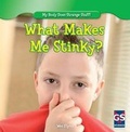 Cover: What Makes Me Stinky? - Gareth Stevens Publishing