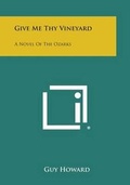 Cover: Give Me Thy Vineyard - Literary Licensing, LLC