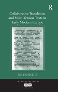Cover: Collaborative Translation and Multi-Version Texts in Early Modern Europe - Routledge