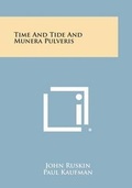 Cover: Time and Tide and Munera Pulveris - Literary Licensing, LLC