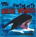 Cover: Hunting with Killer Whales - Gareth Stevens Publishing