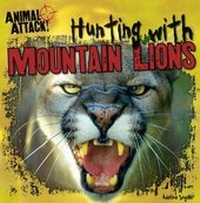 Enlarge image Cover: Hunting with Mountain Lions - Gareth Stevens Publishing