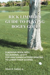 Abbildung von: Rick Limmer's Guide to Playing Bogey Golf - Xlibris