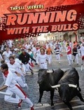 Cover: Running with the Bulls - Gareth Stevens Publishing