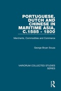 Cover: Portuguese, Dutch and Chinese in Maritime Asia, c.1585 - 1800 - Routledge