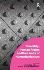 Cover: Disability, Human Rights and the Limits of Humanitarianism - Routledge